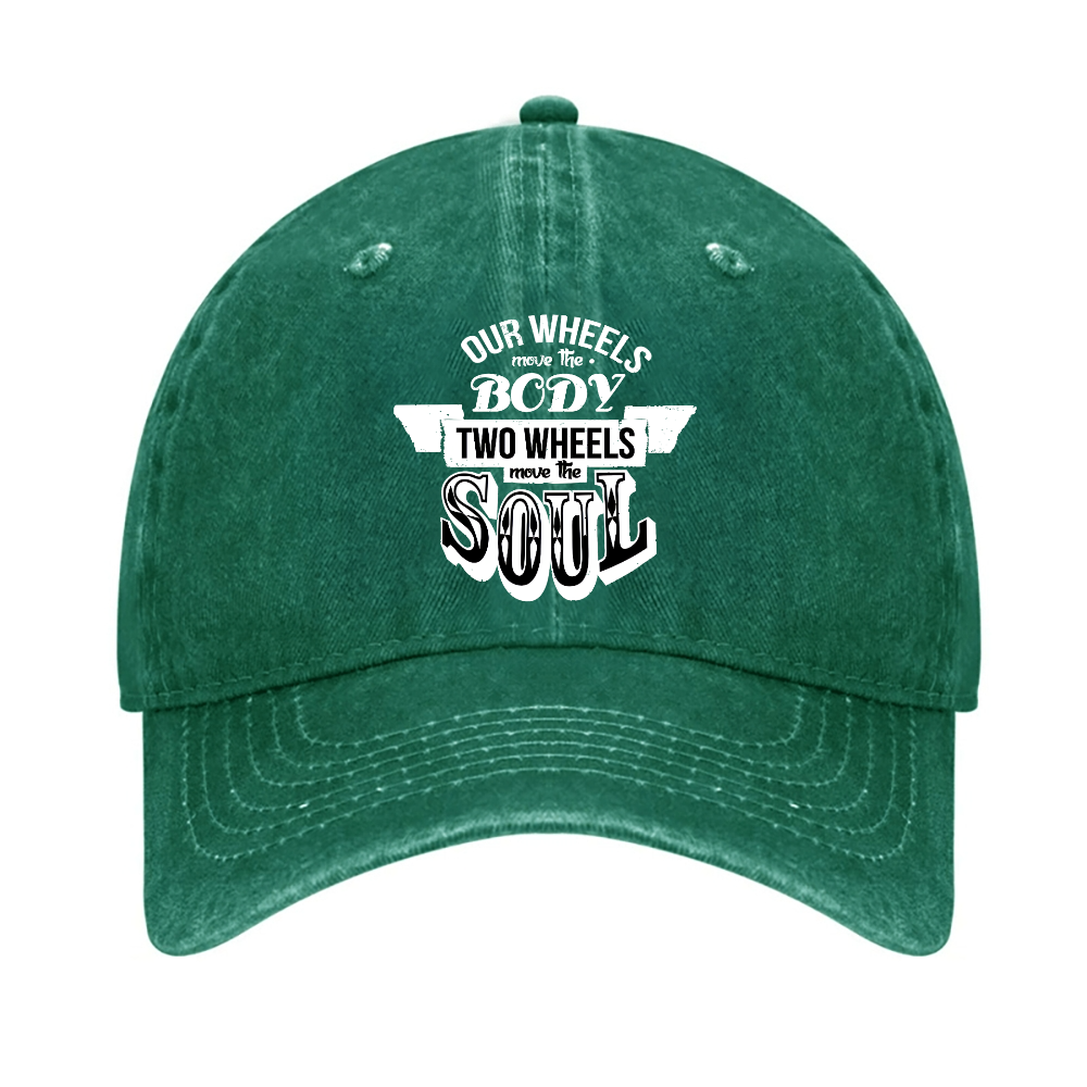 Our Wheels Move The Body Two Wheels Move The Soul Pods Baseball Hat
