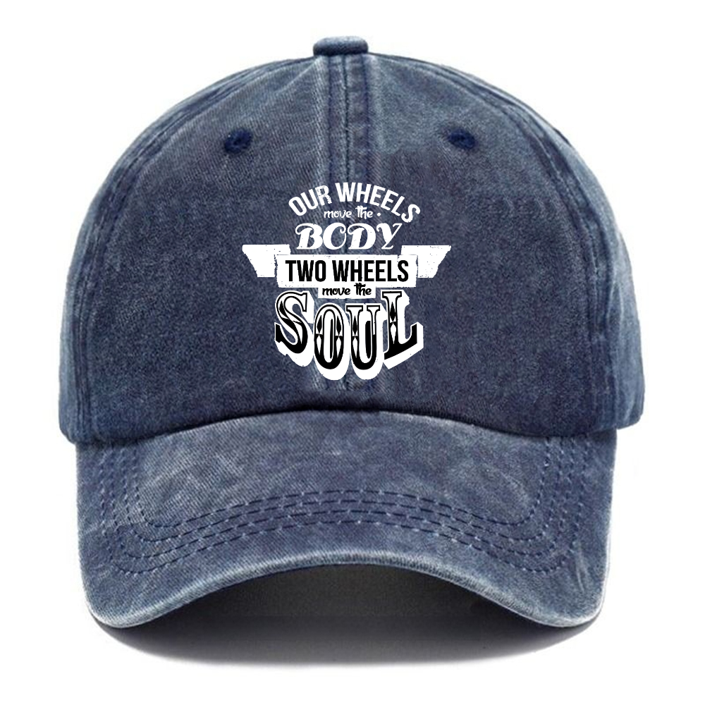 Our Wheels Move The Body Two Wheels Move The Soul Pods Baseball Hat