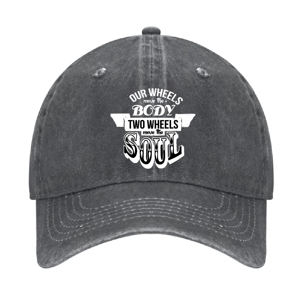 Our Wheels Move The Body Two Wheels Move The Soul Pods Baseball Hat