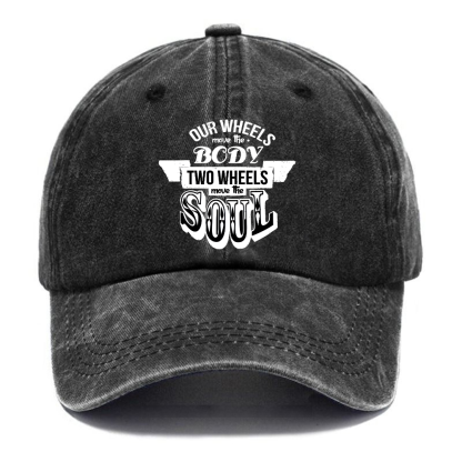 Our Wheels Move The Body Two Wheels Move The Soul Pods Baseball Hat