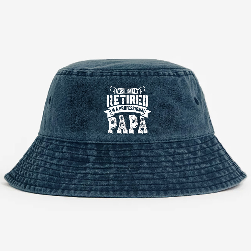 I'm Not Retired I'm A Professional Papa Pods Bucket Hat