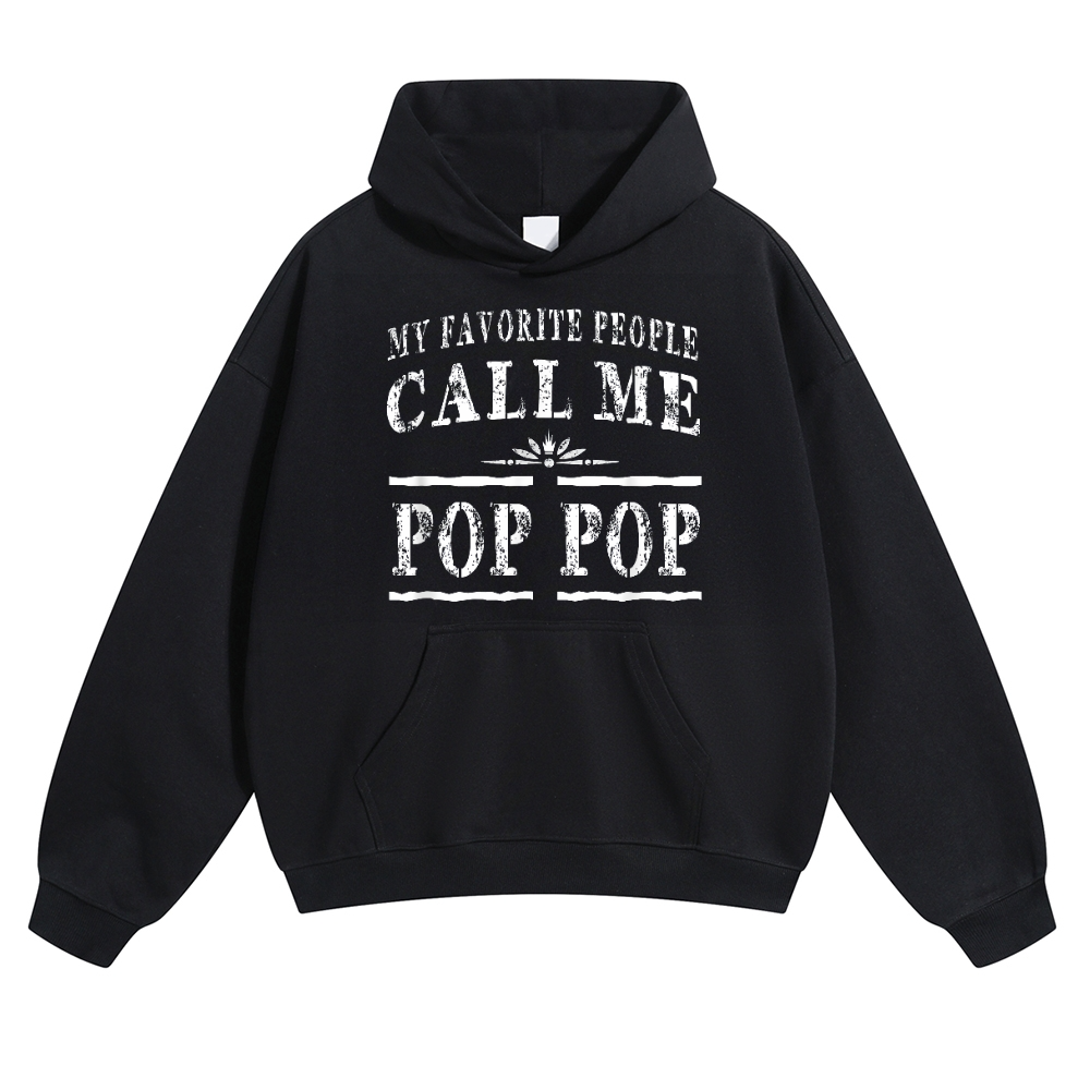 My Favorite People Call Me Pop Pop Pods Hoodie