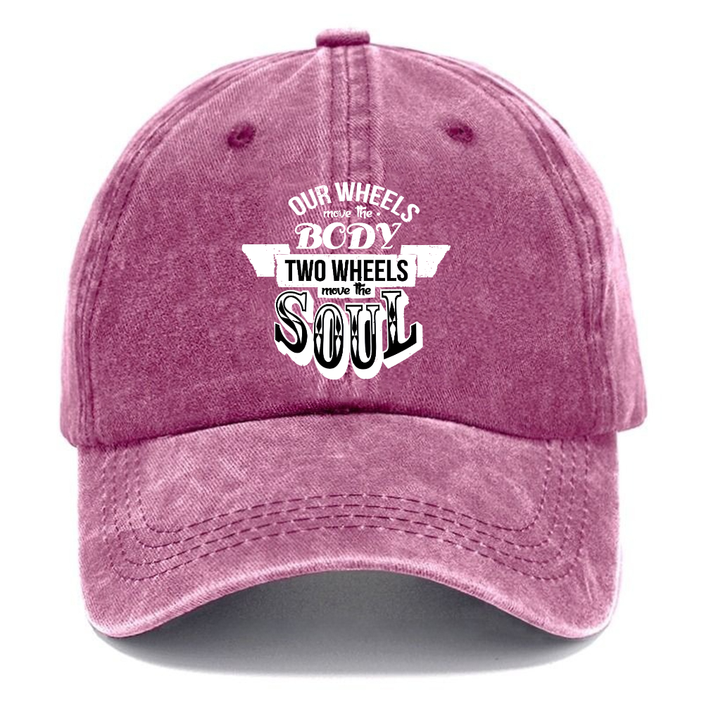 Our Wheels Move The Body Two Wheels Move The Soul Pods Baseball Hat