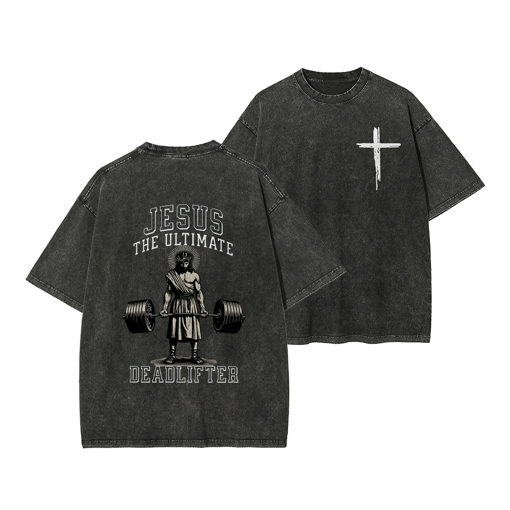 Jesus The Ultimate Deadlifter Chrsitian Casual Washed Cotton T-shirt