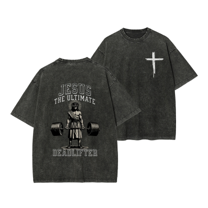 Jesus The Ultimate Deadlifter Chrsitian Casual Washed Cotton T-shirt