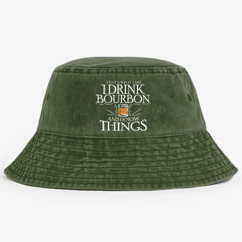 That's What I Do I Drink Bourbon And I Know Things Bucket