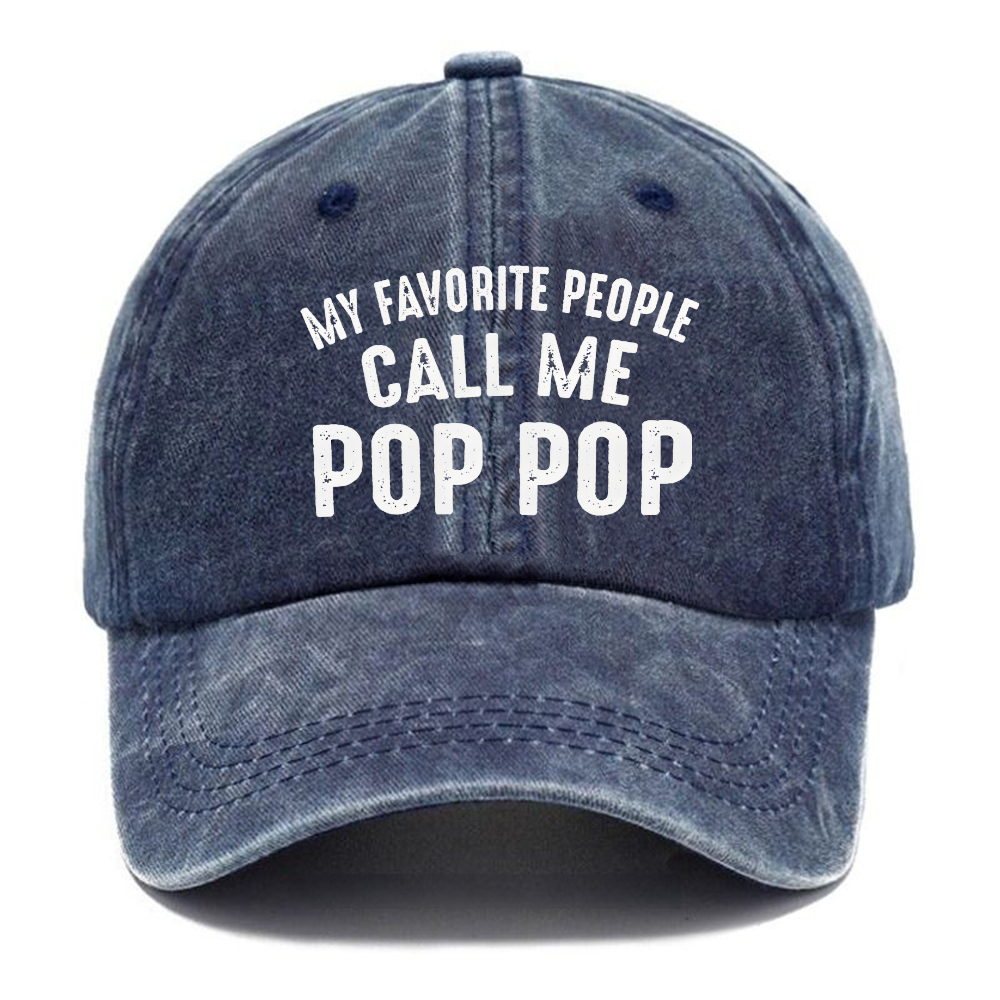 My Favorite People Call Me Pop Pop Baseball Hat