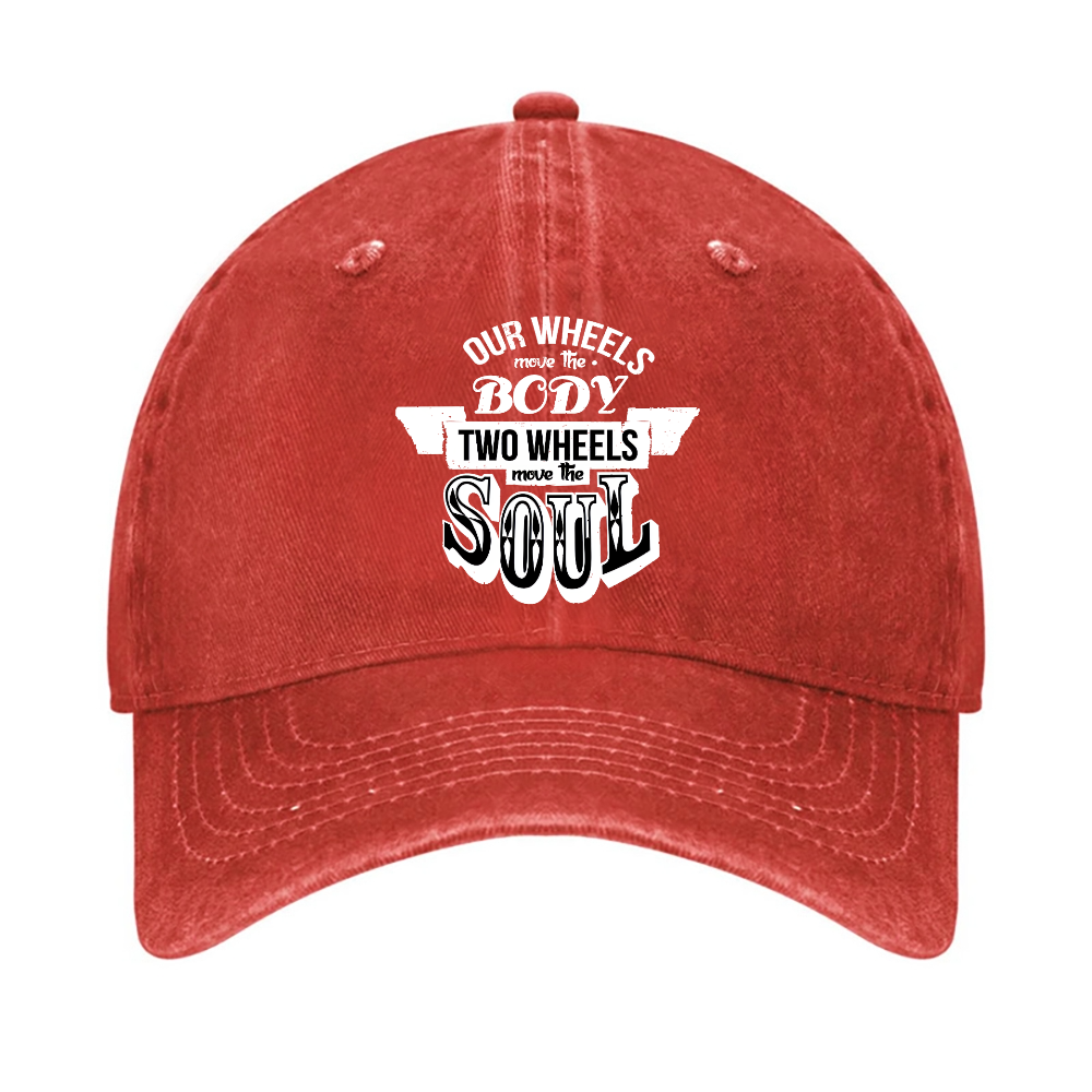 Our Wheels Move The Body Two Wheels Move The Soul Pods Baseball Hat