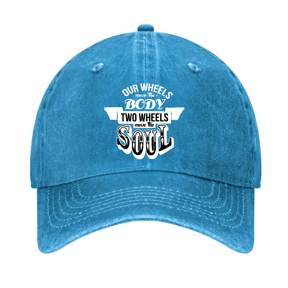 Our Wheels Move The Body Two Wheels Move The Soul Pods Baseball Hat