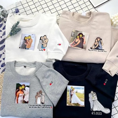 Custom Embroidered Photo Love Message Sweatshirt/Hoodie/T-shirt