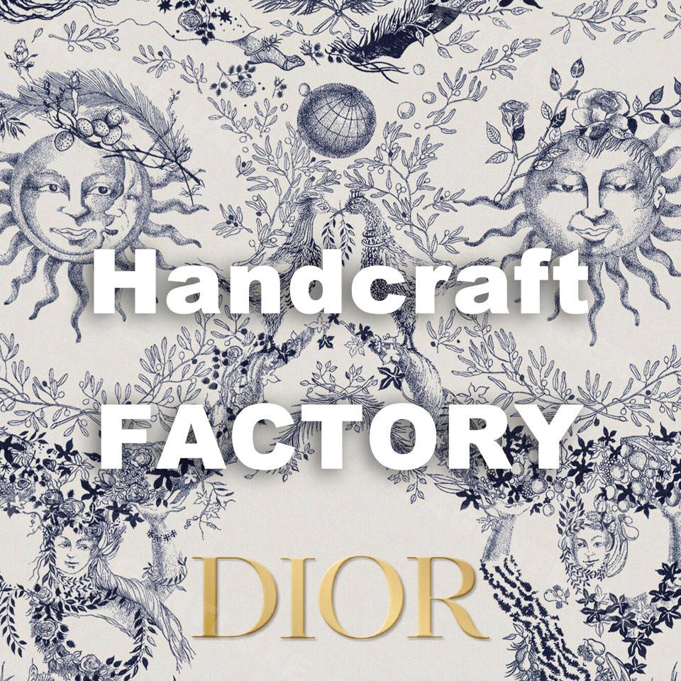 DIOR【Handcraft Factory】