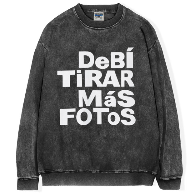 Debi Tirar Mas Fotos T-Shirt/Sweatshirt