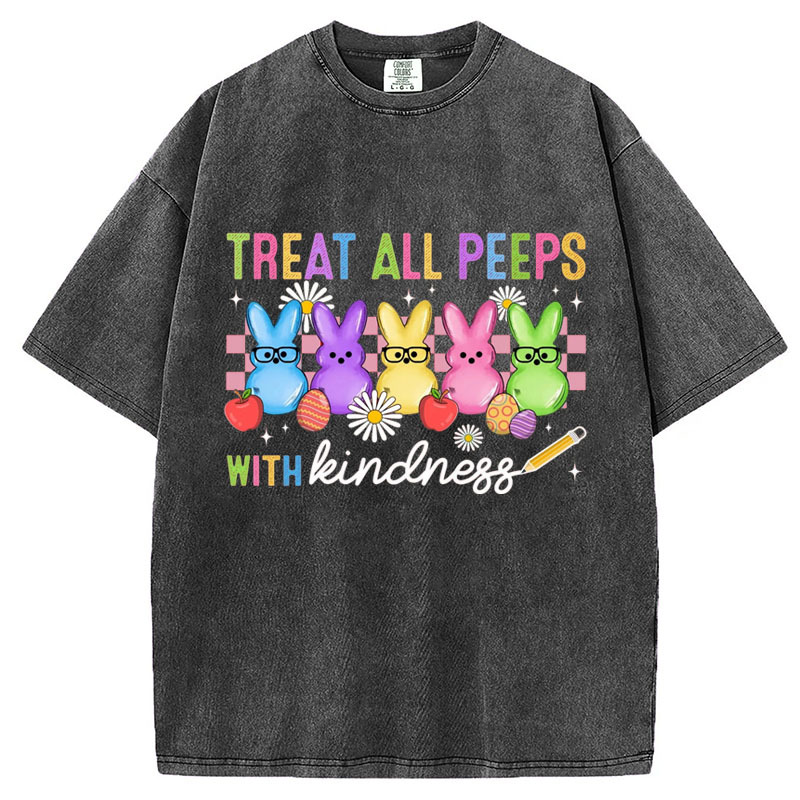 Treat All Peeps With Kindness T-Shirt/Sweatshirt