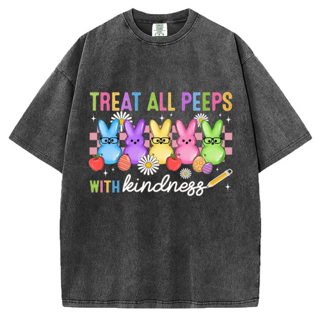 Treat All Peeps With Kindness T-Shirt/Sweatshirt