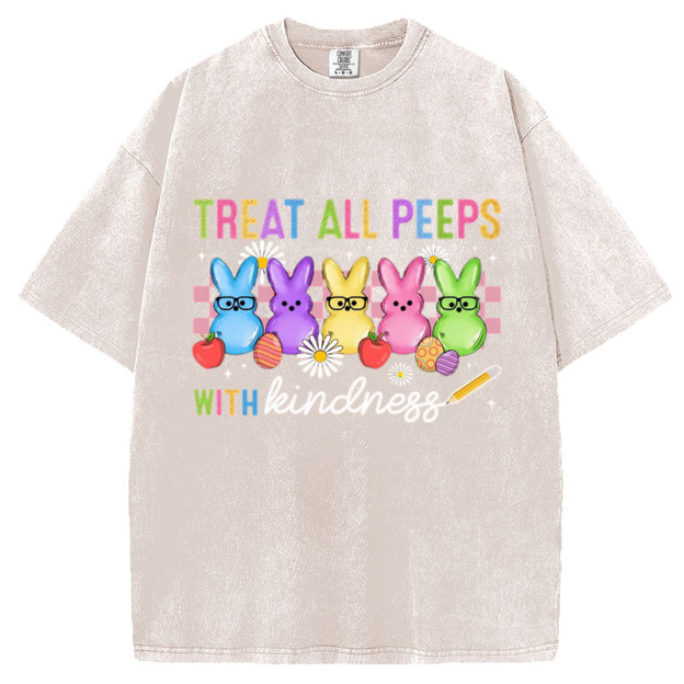 Treat All Peeps With Kindness T-Shirt/Sweatshirt