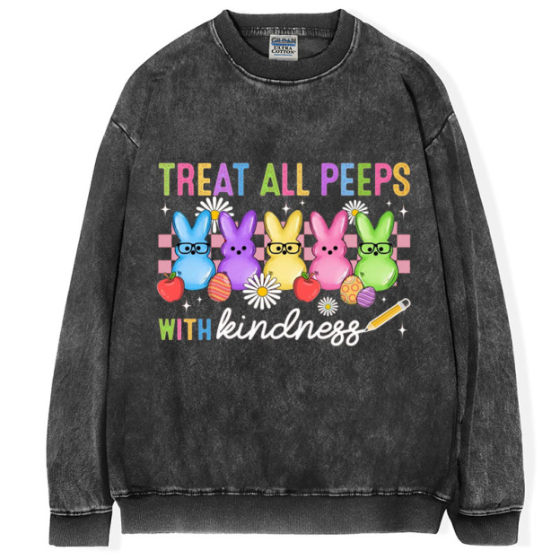 Treat All Peeps With Kindness T-Shirt/Sweatshirt