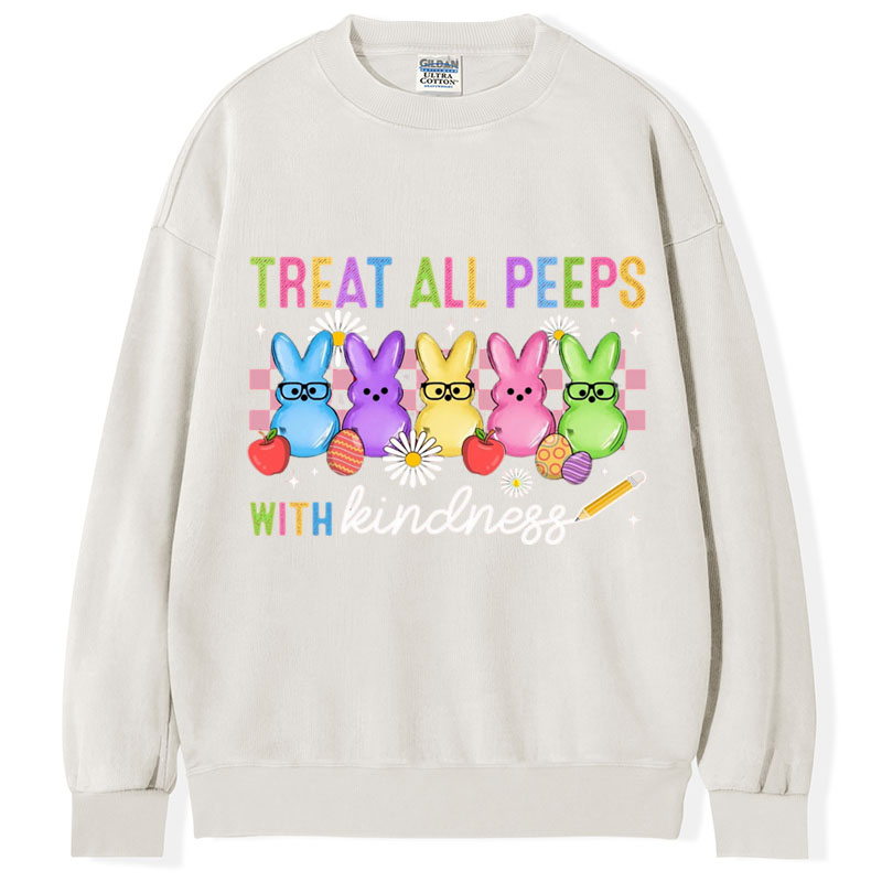 Treat All Peeps With Kindness T-Shirt/Sweatshirt