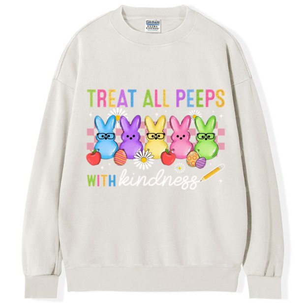 Treat All Peeps With Kindness T-Shirt/Sweatshirt