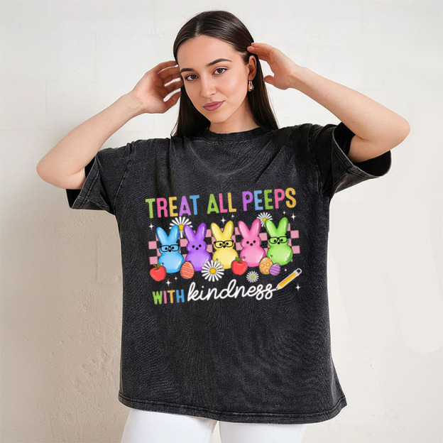 Treat All Peeps With Kindness T-Shirt/Sweatshirt