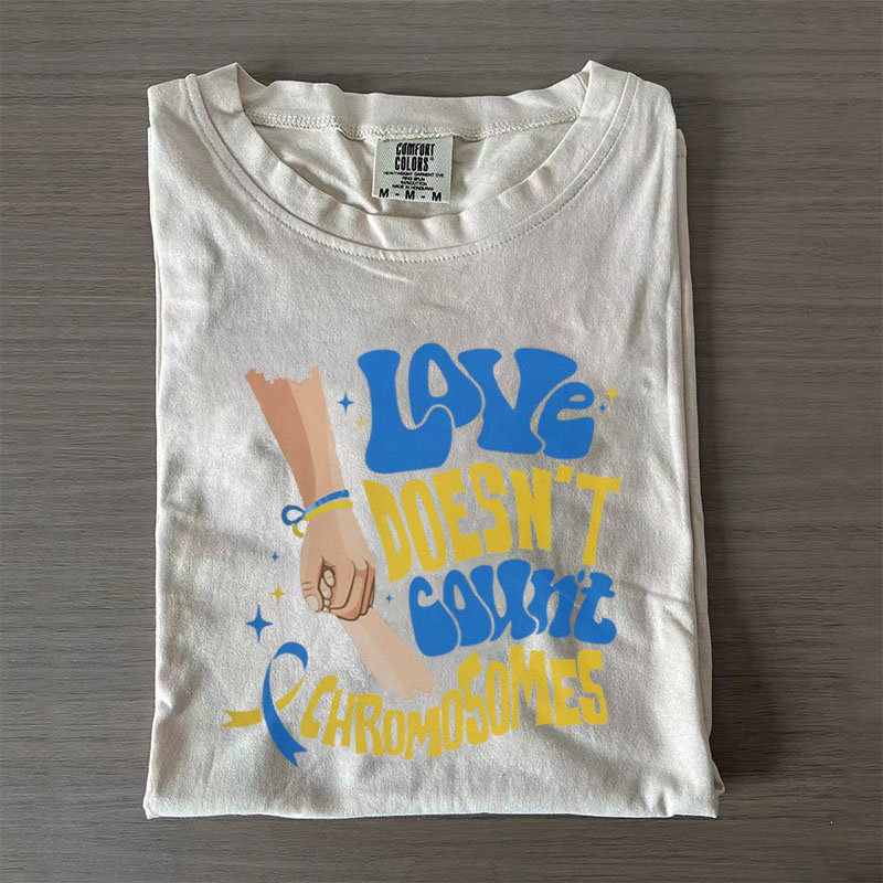 Love doesn’t count chromosome T-Shirt/Sweatshirt