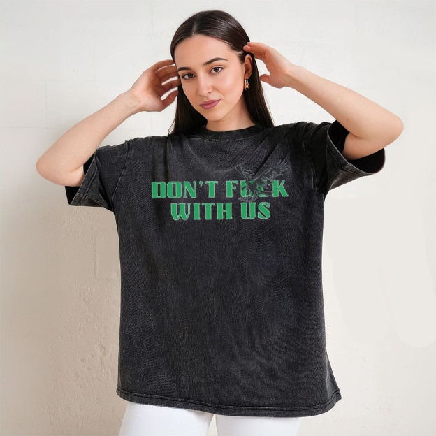"Don't Mess With Us" T-Shirt/Sweatshirt