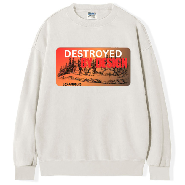 DESTROYED BY DESIGN los angeles 2025 stay strong los angeles abouat fire T-Shirt/Sweatshirt