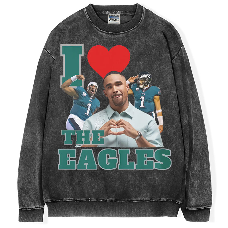 I love the Eagles T-shirt/Sweatshirt