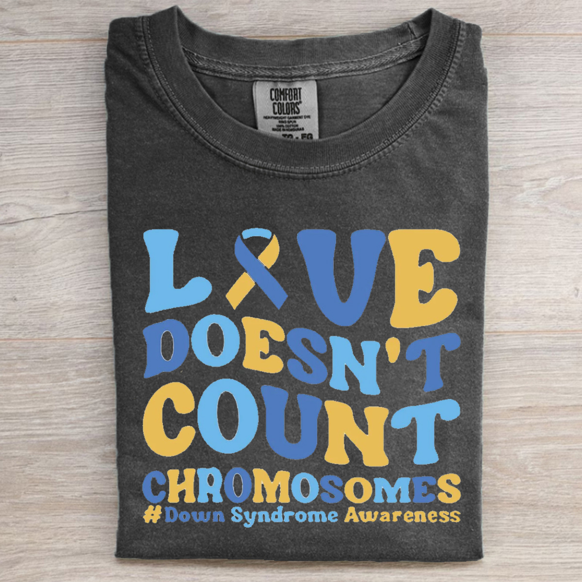 Love Doesn't Count Chromosomes T-shirt/Sweatshirt