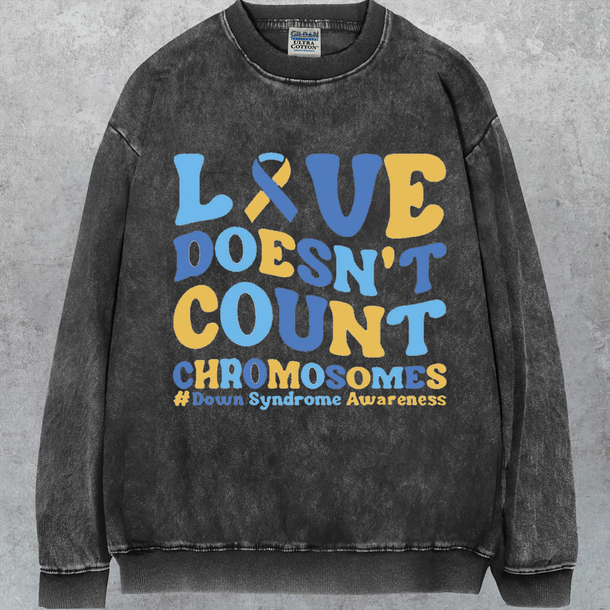 Love Doesn't Count Chromosomes T-shirt/Sweatshirt