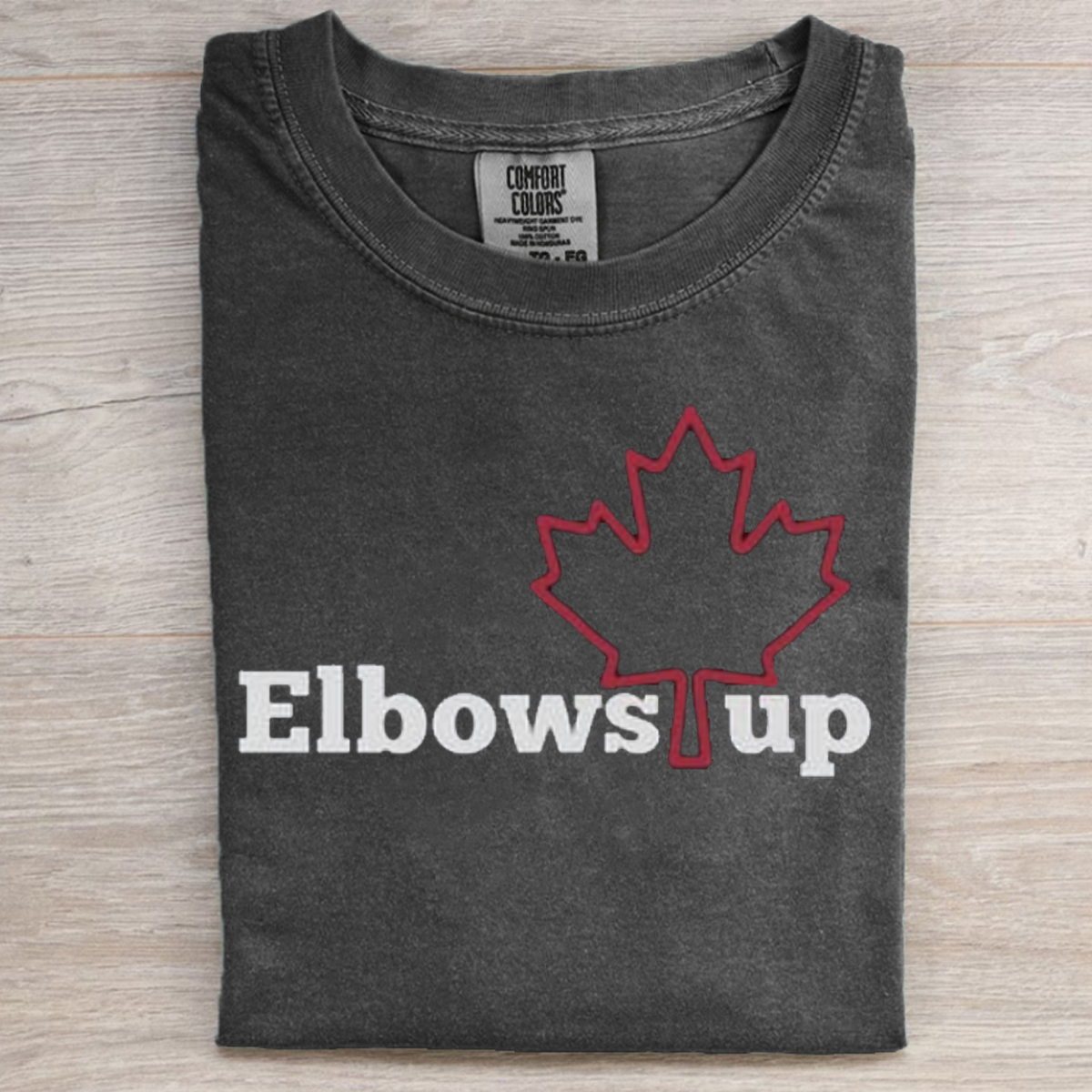 Elbows Up Canada T-shirt/Sweatshirt