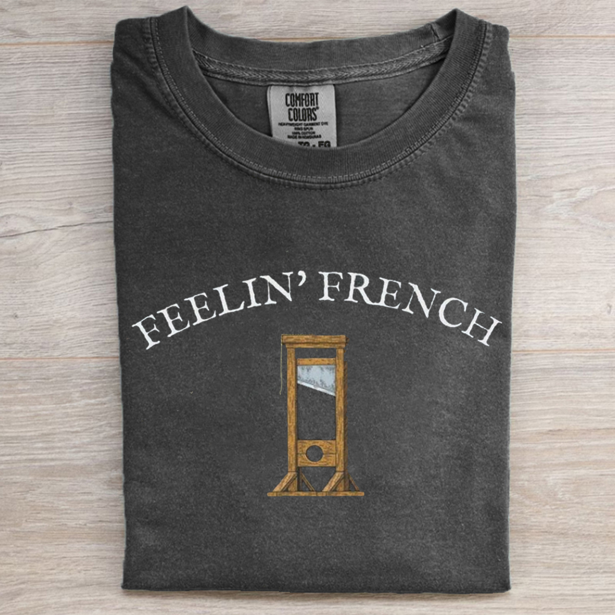 Comfort Colors Feelin French Guillotine T-shirt