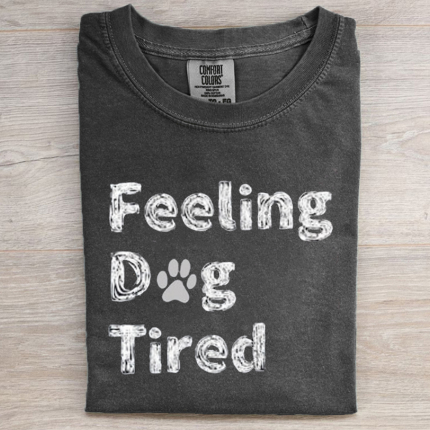 Feeling Dog Tired T-shirt