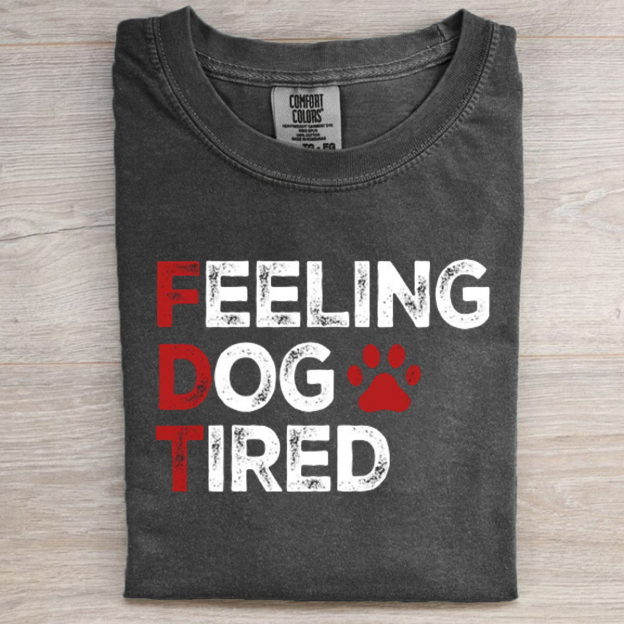Feeling Dog Tired T-shirt