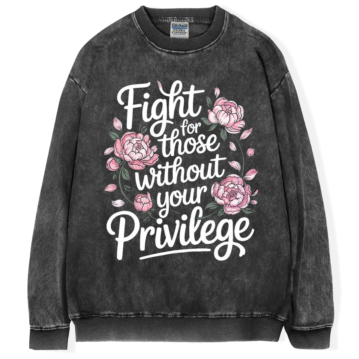 Fight For Those Without Your Privilege T-shirt/Sweatshirt