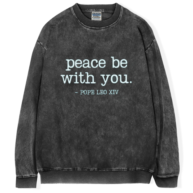 Peace Be With You T-shirt/Sweatshirt