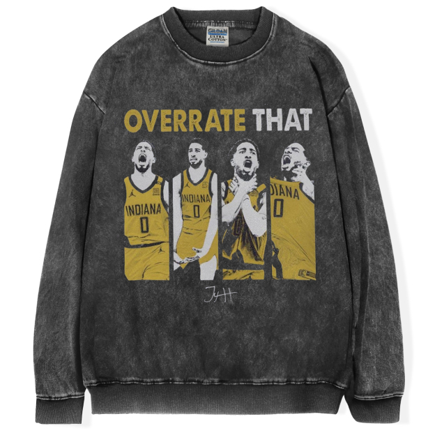 Tyrese Haliburton Overrate That T-shirt/Sweatshirt