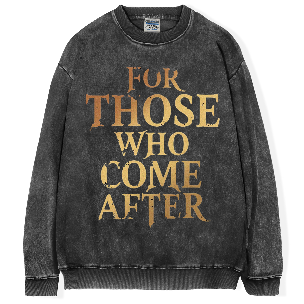 For Those Who Come After T-shirt/Sweatshirt