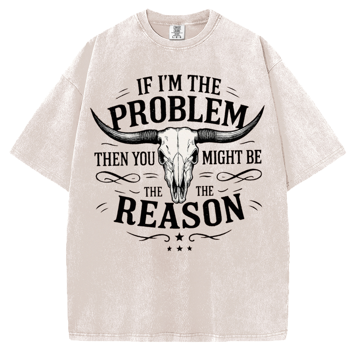 If I'm The Problem Then You Might Be The Reason T-shirt/Sweatshirt