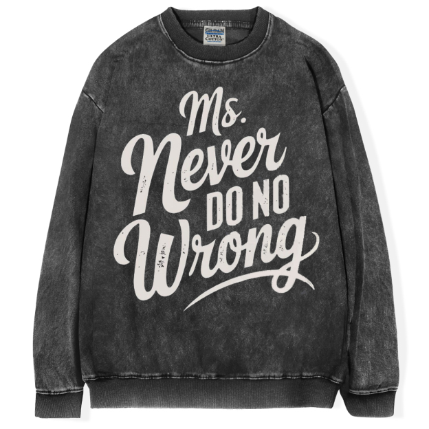 Ms Never Do No Wrong T-shirt/Sweatshirt