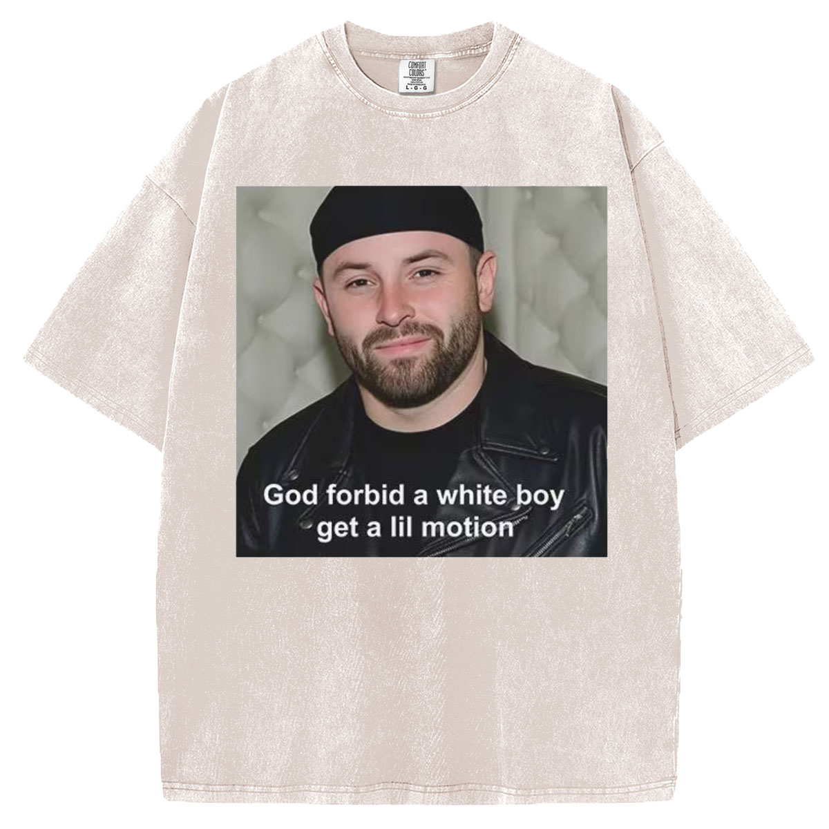 God Forbid A White Boy Get A Lil Motion T-Shirt/Sweatshirt