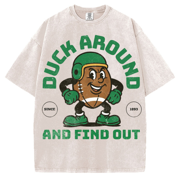 Duck Around And Find Out T-Shirt/Sweatshirt
