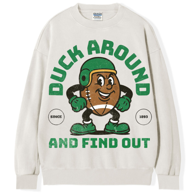 Duck Around And Find Out T-Shirt/Sweatshirt