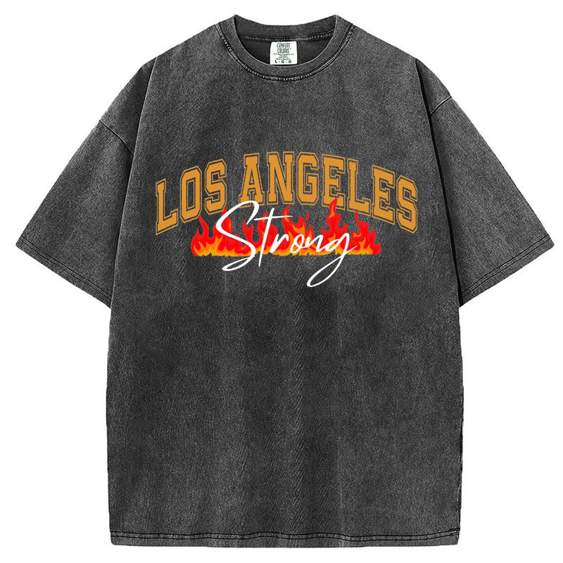 Strong Los Angeles Fire Shirt, LA Fire T-Shirt/Sweatshirt