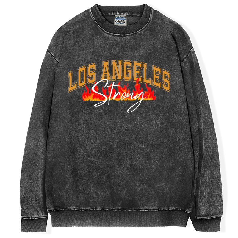 Strong Los Angeles Fire Shirt, LA Fire T-Shirt/Sweatshirt