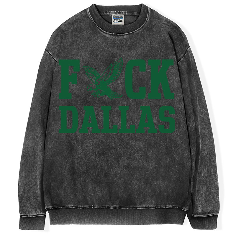 Fck Dallas Philadelphia Eagles T-Shirt/Sweatshirt