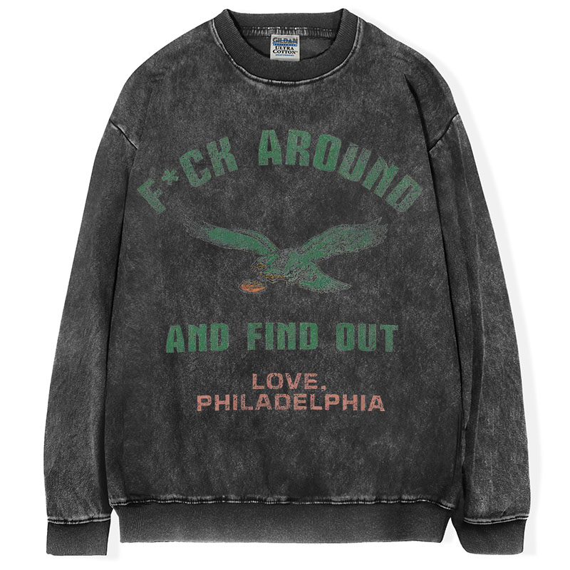 Philadelphia Eagles F*ck Around and Find Out T-Shirt/Sweatshirt