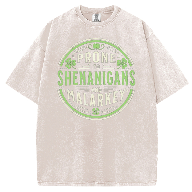 Prone to Shenanigans and Malarkey T-shirt/Sweatshirt