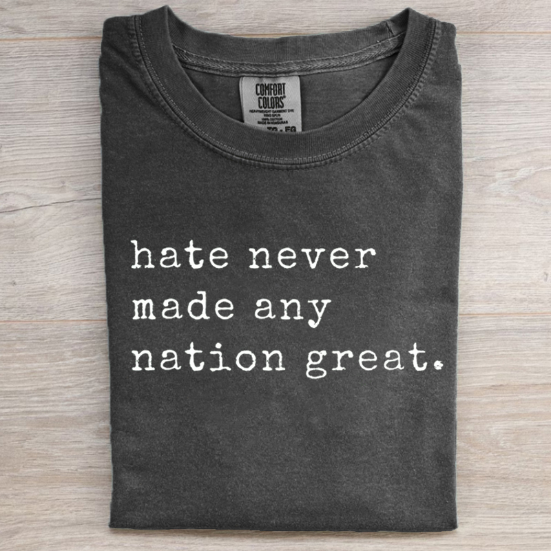 Hate Never Made Any Nation Great T-shirt