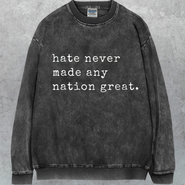 Hate Never Made Any Nation Great T-shirt