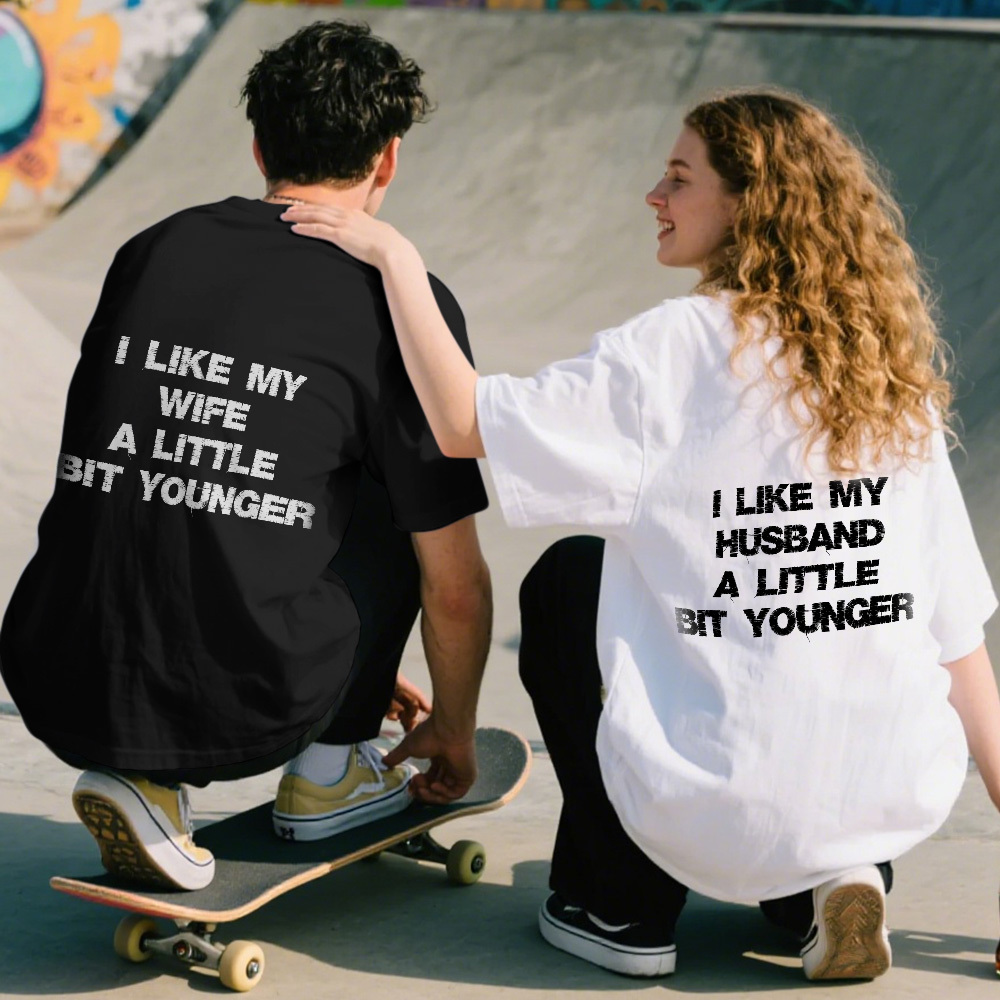Funny Couple Quote Shirt – "I Like My Wife/Husband a Little Bit Older or Younger" T-Shirt & Hoodie Gift for Couples